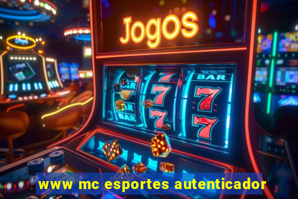 www mc esportes autenticador