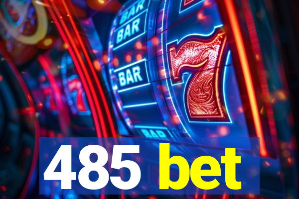 485 bet