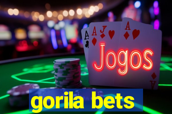 gorila bets