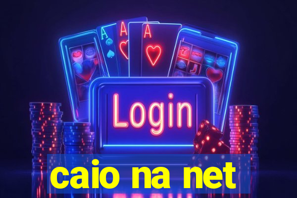 caio na net