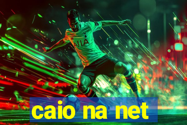 caio na net