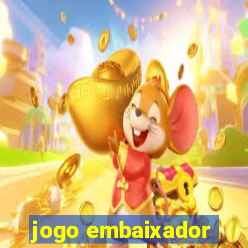 jogo embaixador