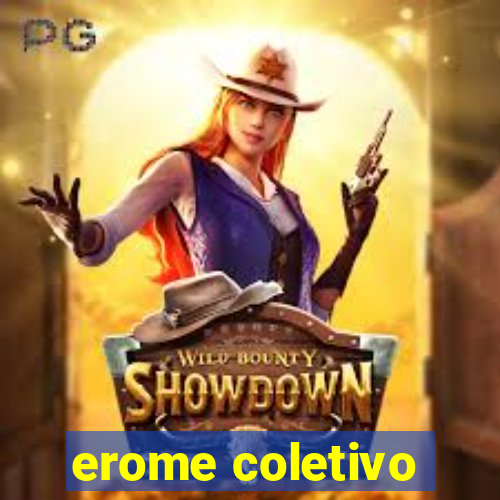 erome coletivo