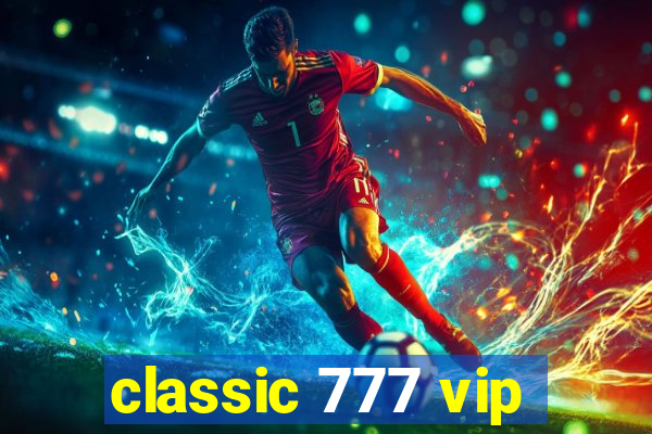 classic 777 vip