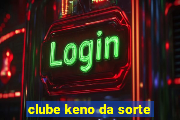 clube keno da sorte