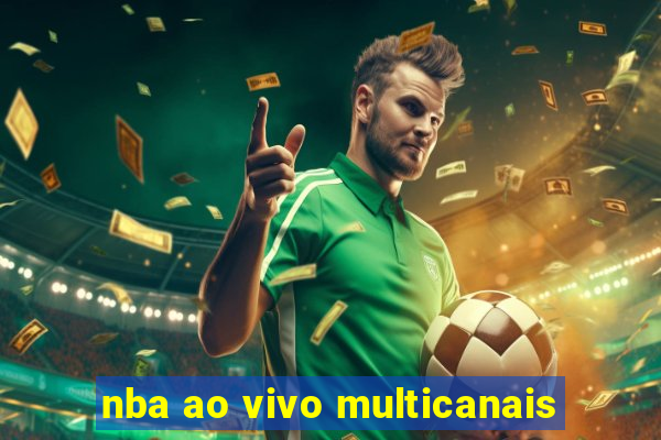 nba ao vivo multicanais