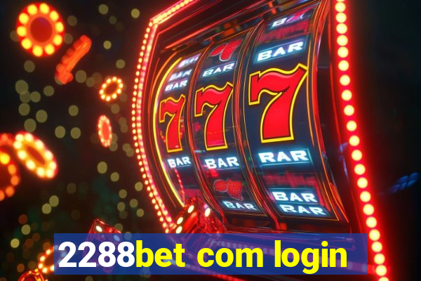 2288bet com login