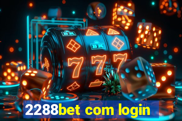 2288bet com login