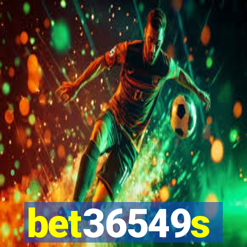 bet36549s