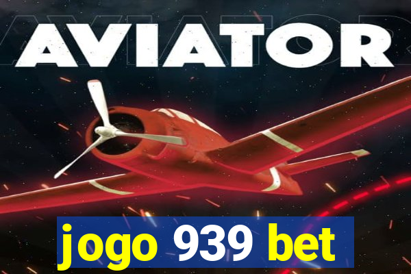 jogo 939 bet