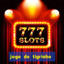 jogo do tigrinho de r$ 1