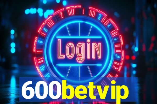 600betvip