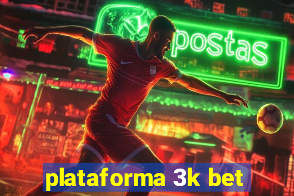 plataforma 3k bet