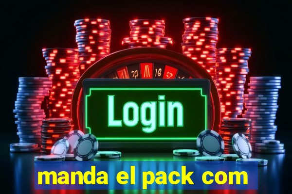 manda el pack com