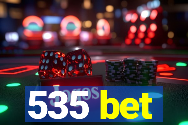 535 bet