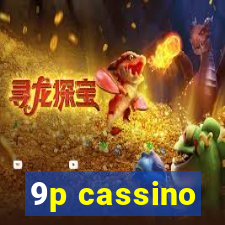 9p cassino