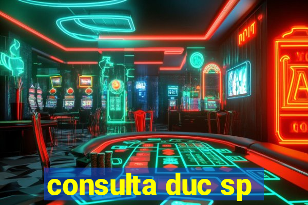 consulta duc sp