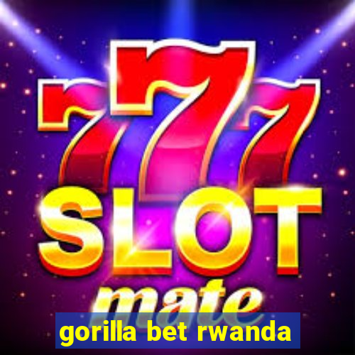 gorilla bet rwanda