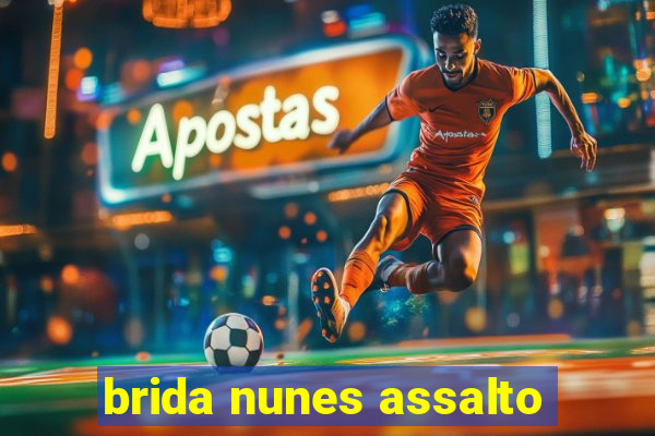 brida nunes assalto