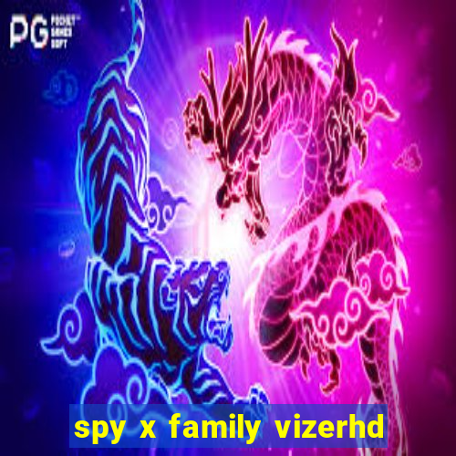 spy x family vizerhd