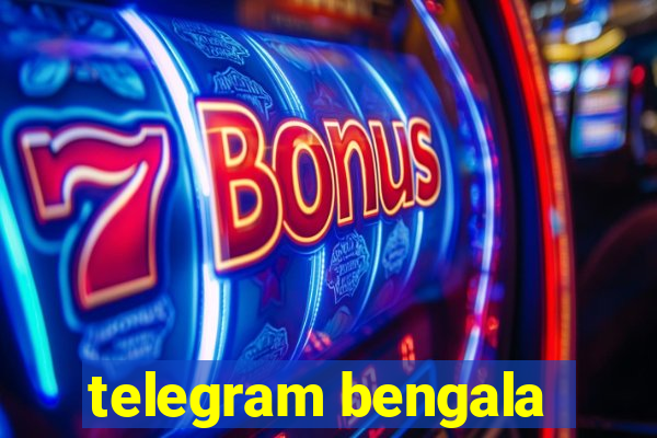 telegram bengala