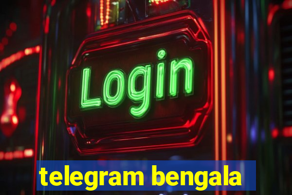 telegram bengala