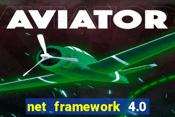 net framework 4.0 v 30319 windows 7