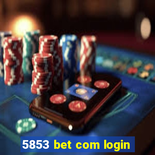 5853 bet com login