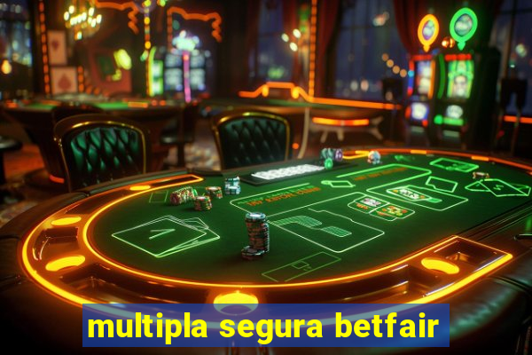 multipla segura betfair