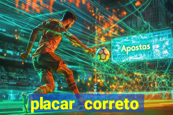 placar correto jogos de hoje