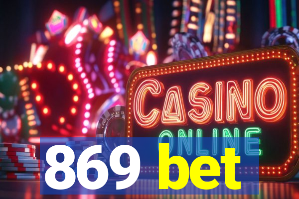 869 bet