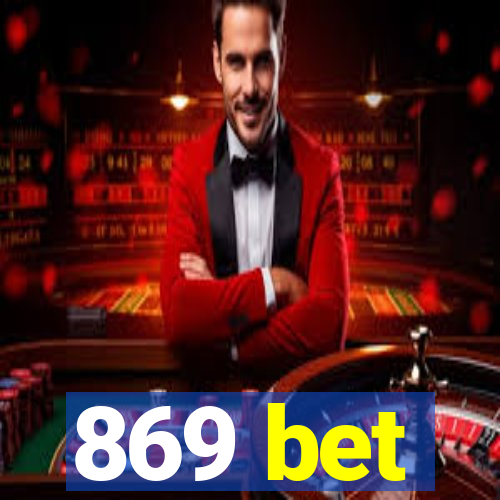 869 bet