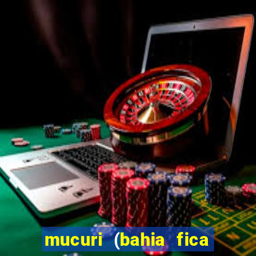 mucuri (bahia fica perto de onde)