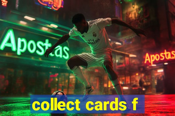 collect cards f