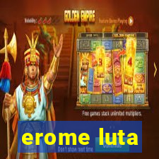 erome luta