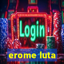 erome luta