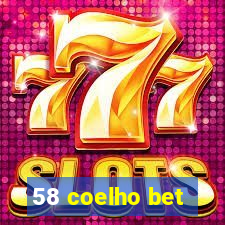 58 coelho bet