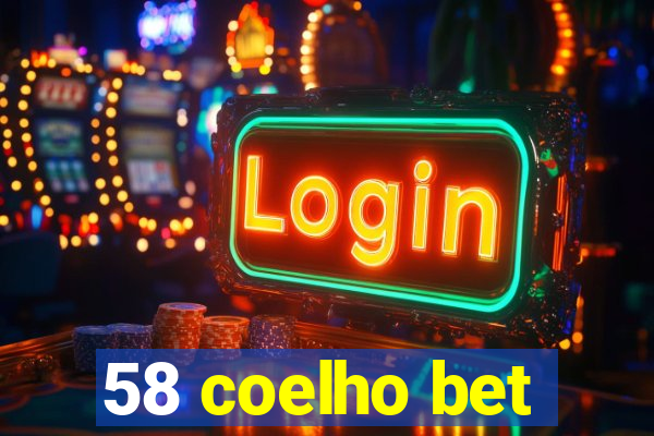 58 coelho bet