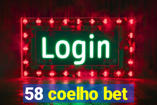 58 coelho bet