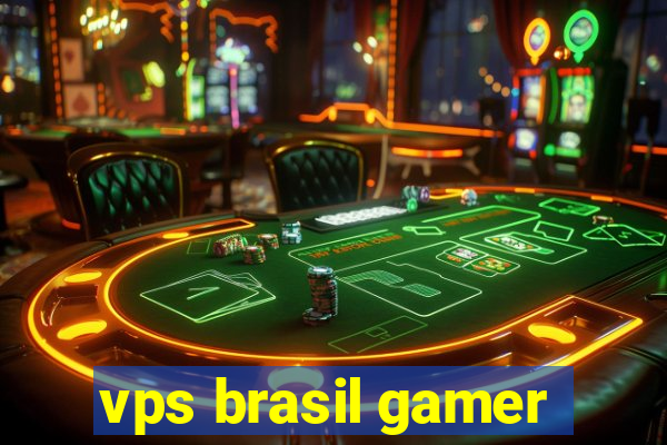 vps brasil gamer