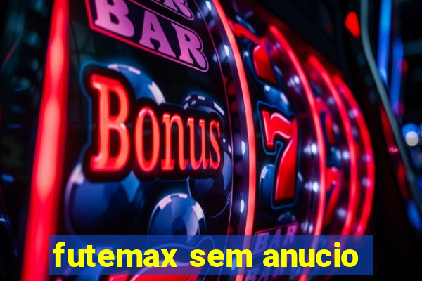 futemax sem anucio