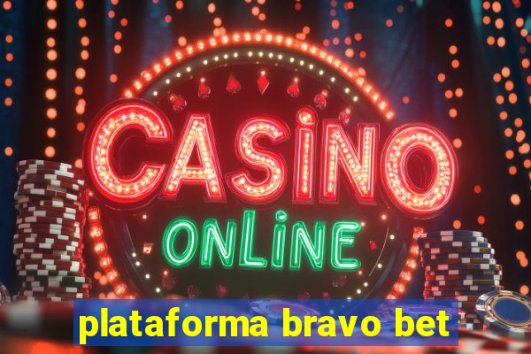 plataforma bravo bet