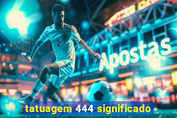 tatuagem 444 significado