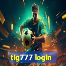 tig777 login