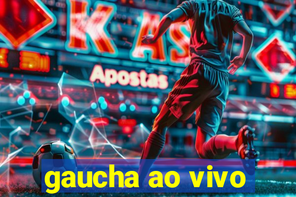 gaucha ao vivo