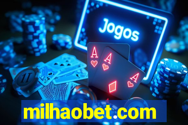 milhaobet.com