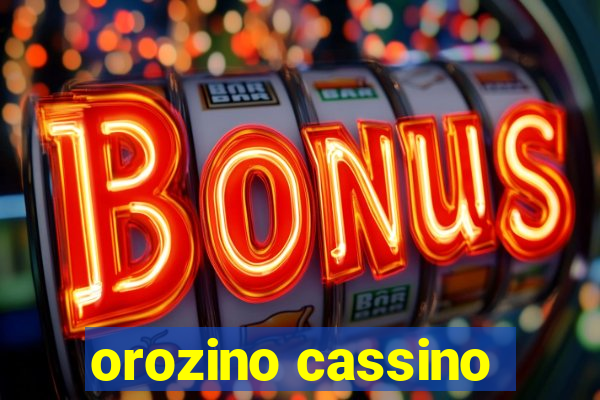 orozino cassino