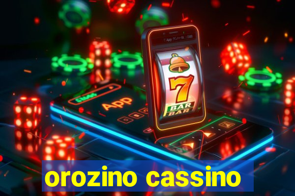 orozino cassino