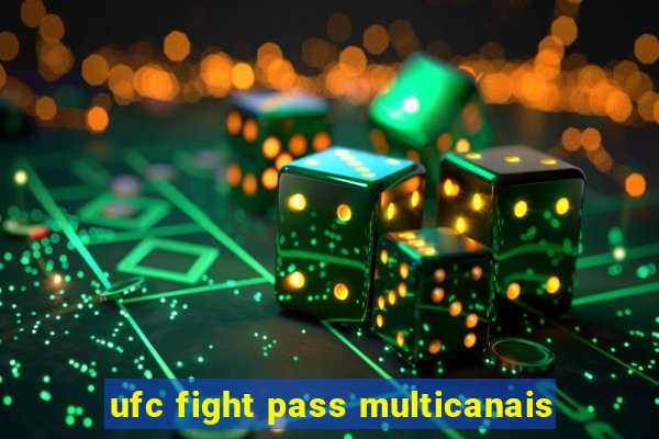 ufc fight pass multicanais