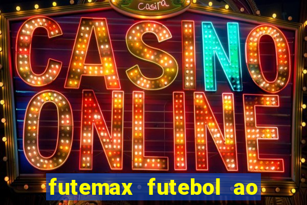 futemax futebol ao vivo online